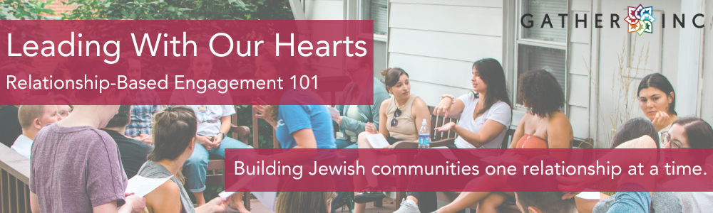 Picture of a group of people sitting on a porch outside smiling and sharing worksheets with each other. Text at the top says Leading With Our Hearts: Relationship-Based Engagement 101. Building Jewish communities one relationship at a time.